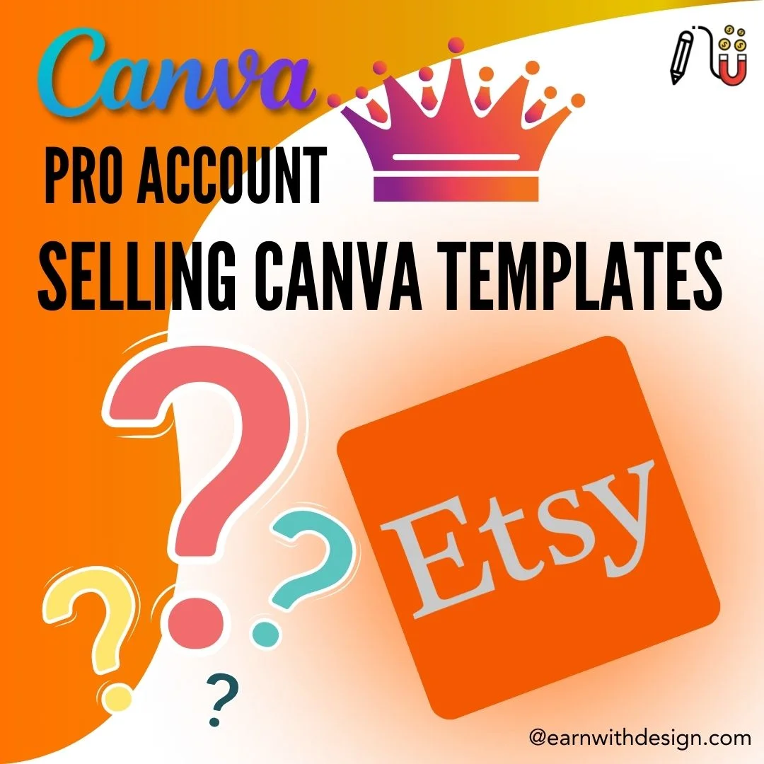 selling canva templates with pro account canva pro account to sell canva template on etsy ?