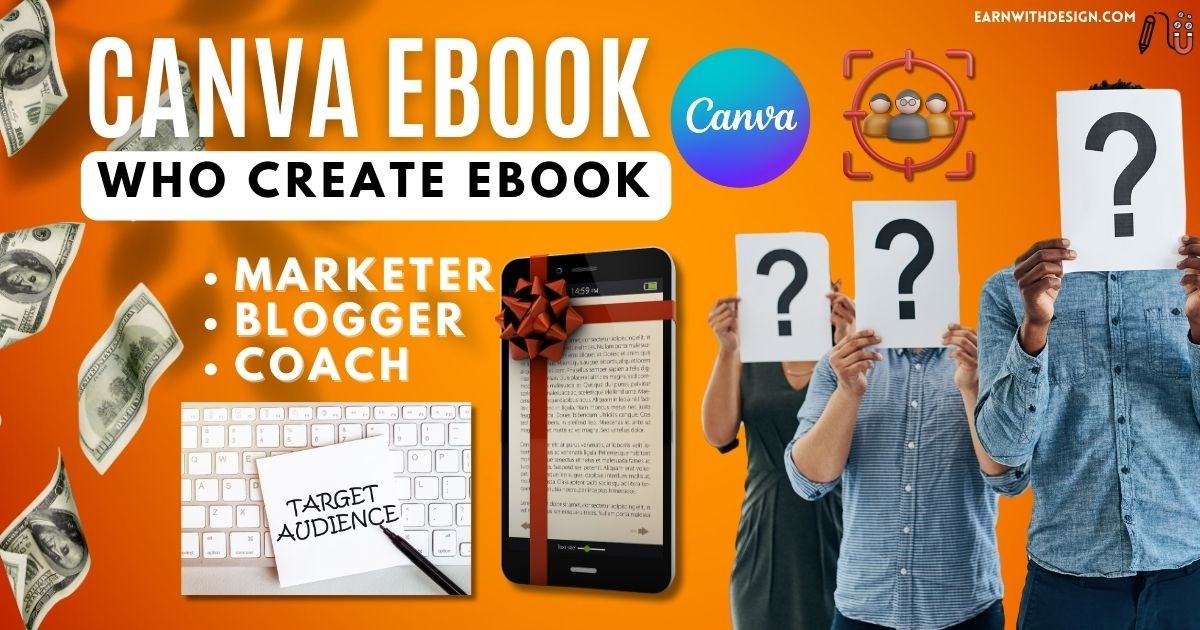 canva ebook who create ebook and target audience and make money online